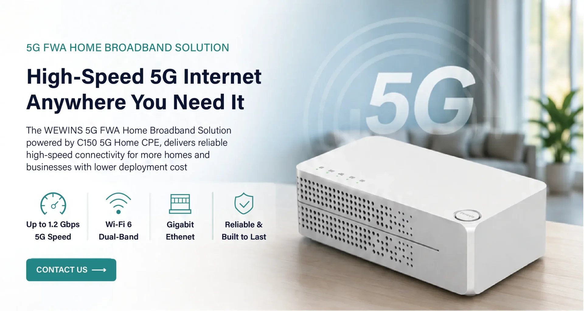 WEWINS 5G FWA Home Broadband Solution powered by C150 5G Home CPE for scalable home broadband deployment